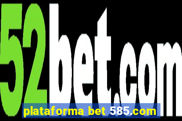 plataforma bet 585.com